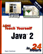 Teach Yourself Java 2 in 24 Hours, Third Edition