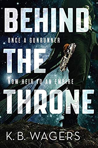 Cover of Behind the Throne by K.B. Wagers